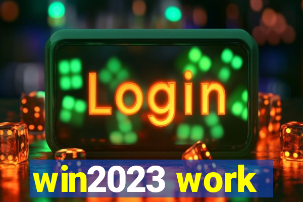 win2023 work